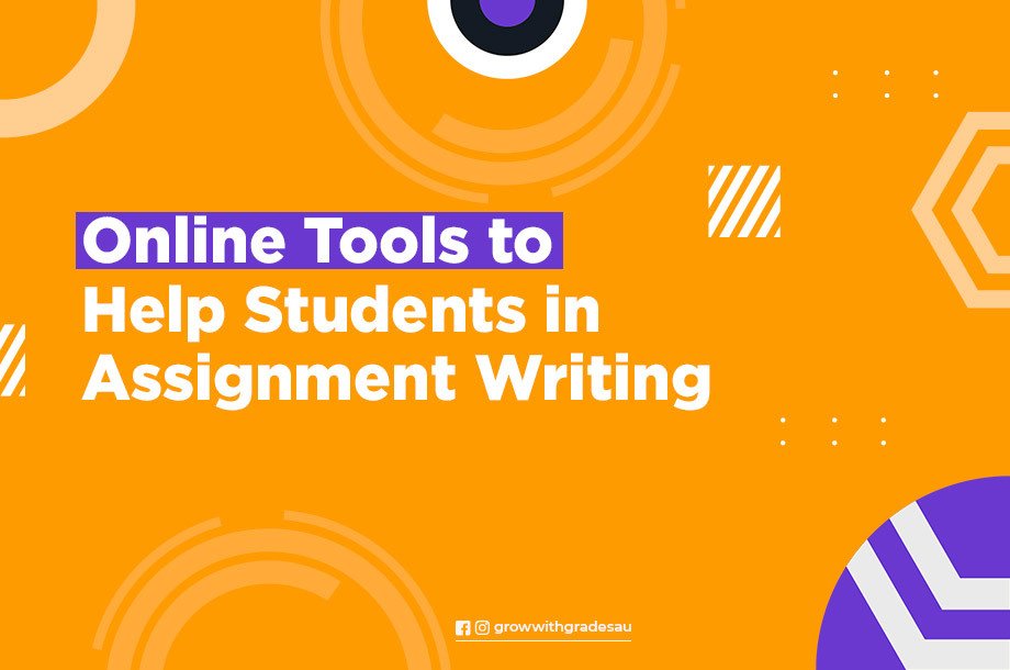 Online Tools to Help Students in Assignment Writing